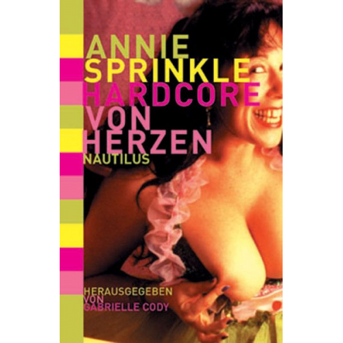 Annie Sprinkle - Hardcore von Herzen