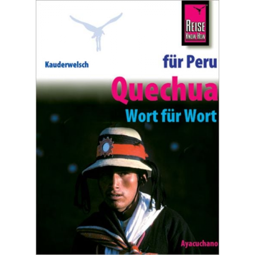 Winfried Dunkel - Kauderwelsch Sprachführer Quechua (Ayacuchano) für Peru-Reisende. Wort für Wort