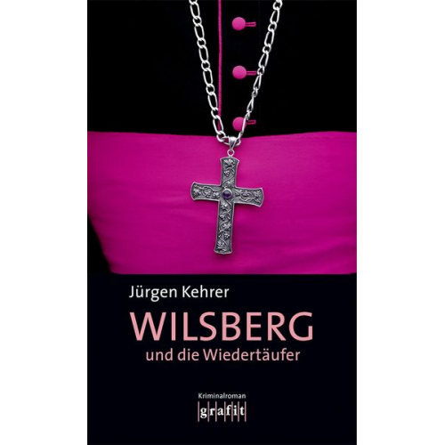 Jürgen Kehrer - Wilsberg und die Wiedertäufer / Wilsberg Band 5