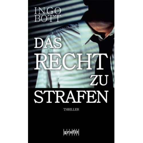 Ingo Bott - Das Recht zu strafen