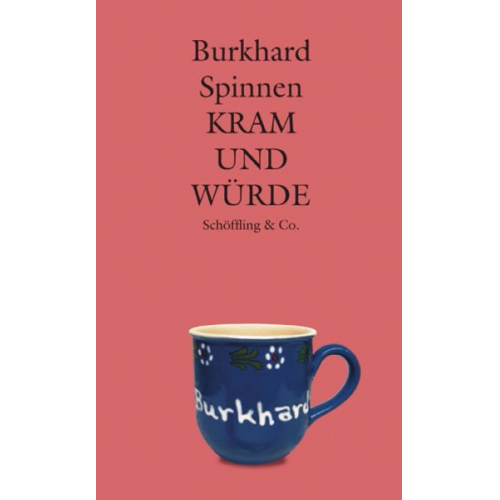 Burkhard Spinnen - Kram und Würde (Gebundene Ausgabe)
