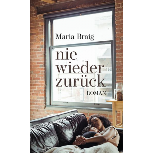 Maria Braig - Nie wieder zurück