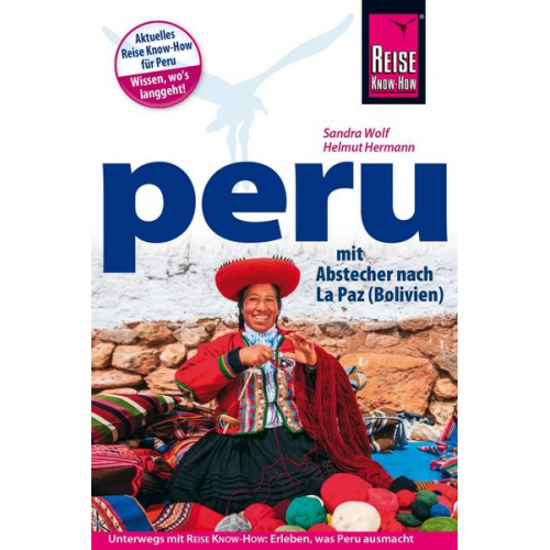 Helmut Herrmann Sandra Wolf - Reise Know-How Reiseführer Peru mit Abstecher nach La Paz (Bolivien)