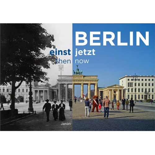 Clemens Beeck - Berlin einst und jetzt / then and now