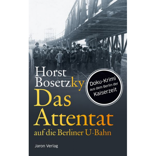 Horst Bosetzky - Das Attentat auf die Berliner U-Bahn