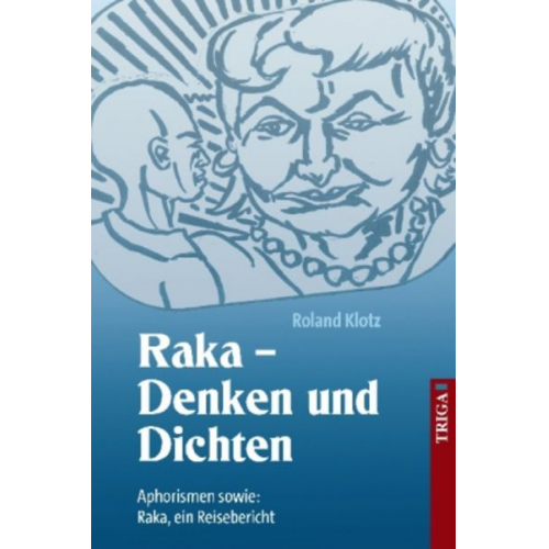 Roland Klotz - Raka - Denken und Dichten