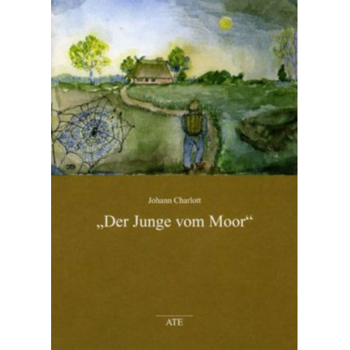 Johann Charlott - Der Junge vom Moor