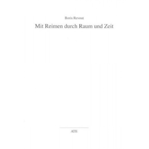 Boris Revout - Mit Reimen durch Raum und Zeit