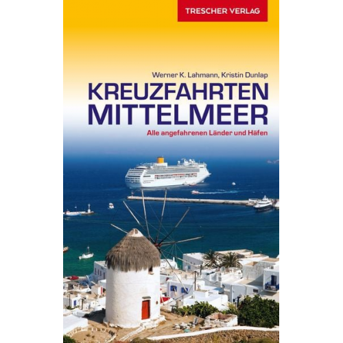 Werner K. Lahmann Kristin Dunlap - TRESCHER Reiseführer Kreuzfahrten Mittelmeer