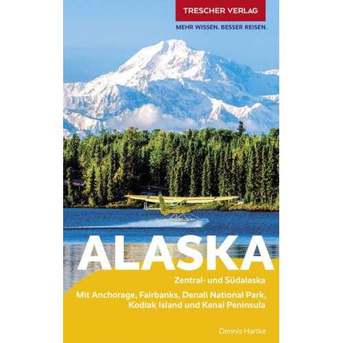 Dennis Hartke - TRESCHER Reiseführer Alaska