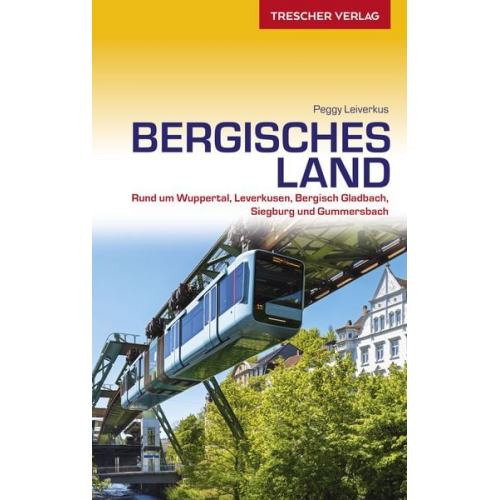 Peggy Leiverkus - TRESCHER Reiseführer Bergisches Land