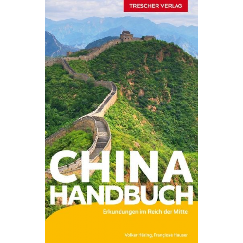 Francoise Hauser Volker Häring - TRESCHER Reiseführer China Handbuch