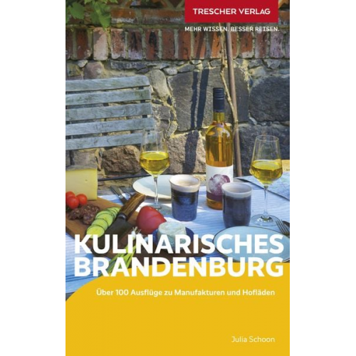 Julia Schoon - TRESCHER Reiseführer Kulinarisches Brandenburg