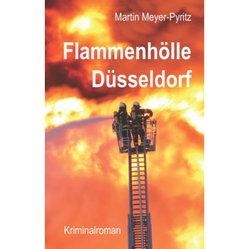 Martin Meyer-Pyritz - Flammenhölle Düsseldorf