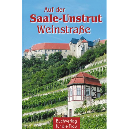 Wieland Führ - Auf der Saale-Unstrut-Weinstraße