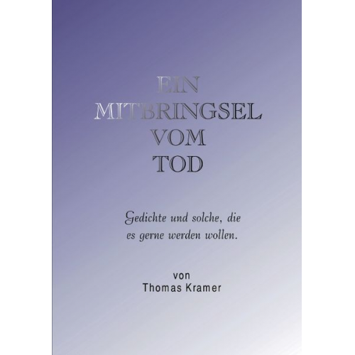 Thomas Kramer - Ein Mitbringsel vom Tod