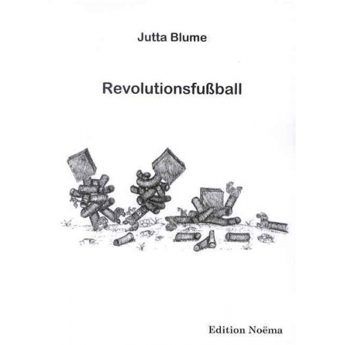 Jutta Blume - Revolutionsfußball