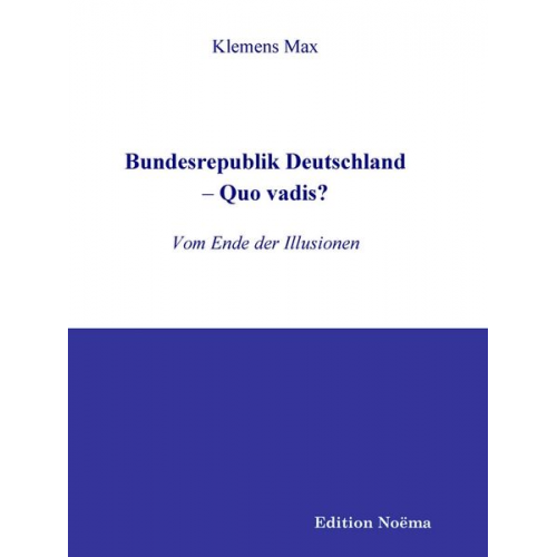 Klemens Max - Bundesrepublik Deutschland Quo vadis?