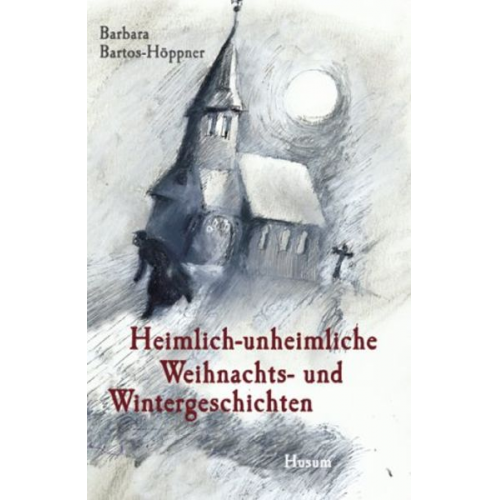 Barbara Bartos-Höppner - Heimlich-unheimliche Weihnachts- und Wintergeschichten