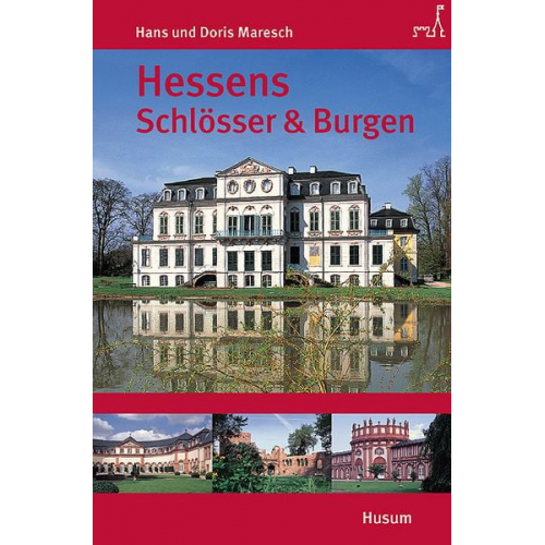 Hans Maresch Doris Maresch - Hessens Schlösser und Burgen