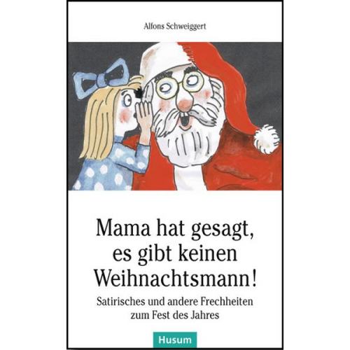 Alfons Schweiggert - Mama hat gesagt, es gibt keinen Weihnachtsmann!