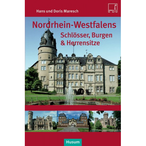 Hans Maresch Doris Maresch - Nordrhein-Westfalens Schlösser, Burgen & Herrenhäuser