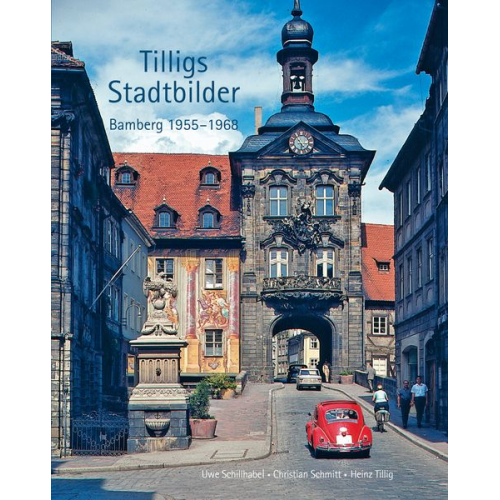 Heinz Tillig Uwe Schillhabel Christian Schmitt - Tilligs Stadtbilder