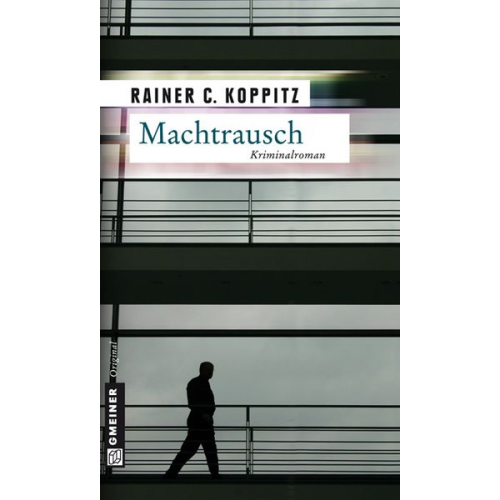 Rainer C. Koppitz - Machtrausch