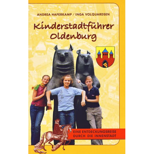 Andrea Haferkamp Inga Volquardsen - Kinderstadtführer Oldenburg