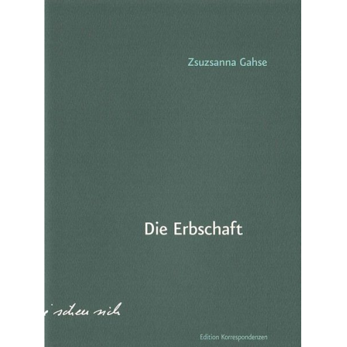 Zsuzsanna Gahse - Die Erbschaft