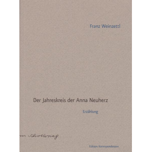 Franz Weinzettl - Der Jahreskreis der Anna Neuherz