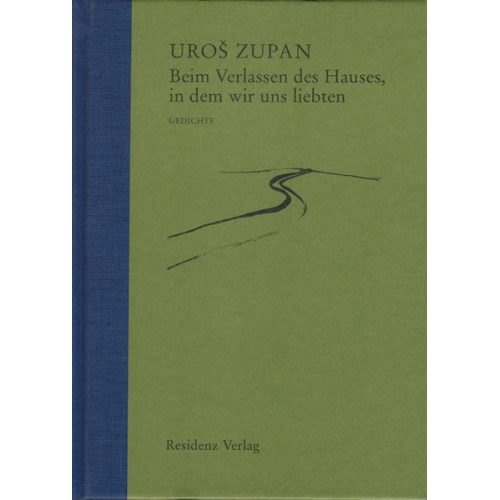 Uroš Zupan - Beim Verlassen des Hauses, in dem wir uns liebten