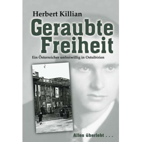 Herbert Killian - Geraubte Freiheit