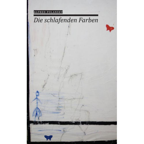 Alfred Polansky - Die schlafenden Farben