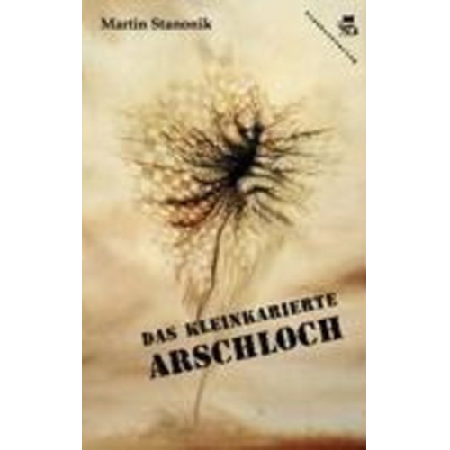 Martin Stanonik - Das kleinkarierte Arschloch