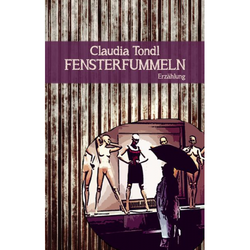 Claudia Tondl - Fensterfummeln