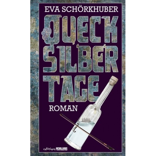 Eva Schörkhuber - Quecksilbertage