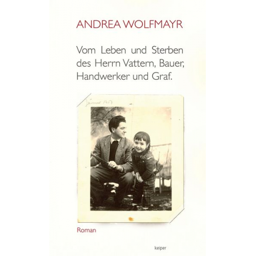 Andrea Wolfmayr - Vom Leben und Sterben des Herrn Vattern, Bauer, Handwerker und Graf