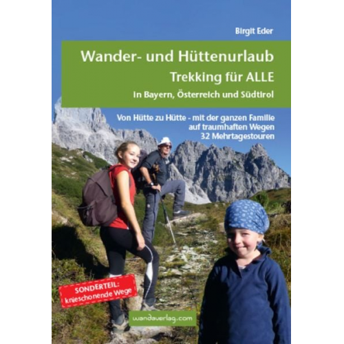 Birgit Eder - Wander- und Hüttenurlaub. Trekking für ALLE in Bayern, Österreich und Südtirol