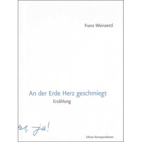 Franz Weinzettl - An der Erde Herz geschmiegt