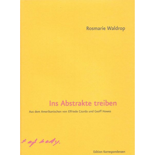 Rosmarie Waldrop - Ins Abstrakte treiben