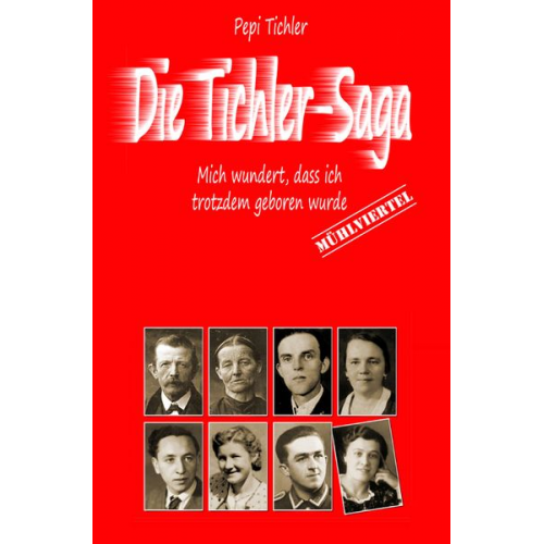 Pepi Tichler - Die Tichler-Saga