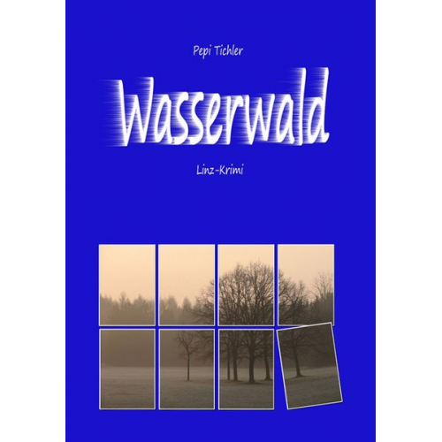 Pepi Tichler - Wasserwald