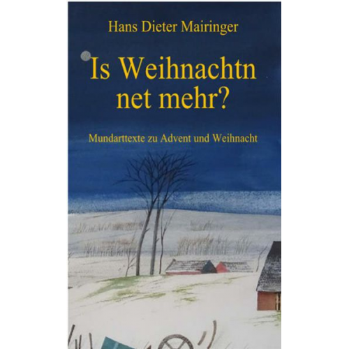 Hans Dieter Mairinger - Is Weihnachtn net mehr?