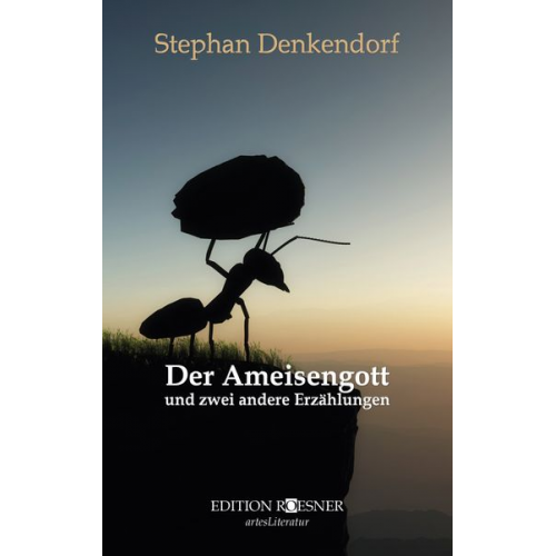 Stephan Denkendorf - Der Ameisengott