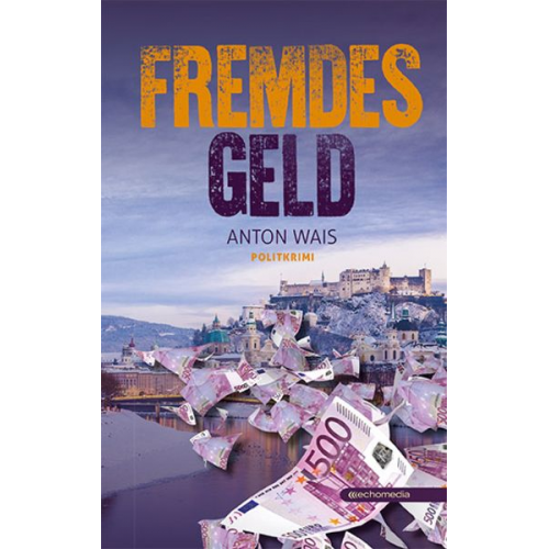 Anton Wais - Fremdes Geld