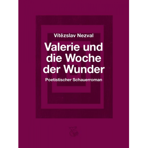 Vítězslav Nezval - Valerie und die Woche der Wunder