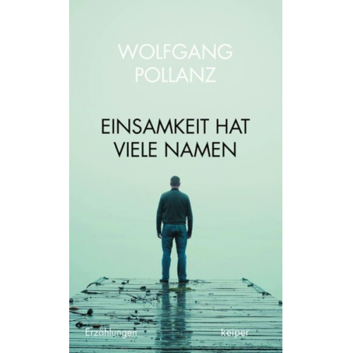 Wolfgang Pollanz - Einsamkeit hat viele Namen