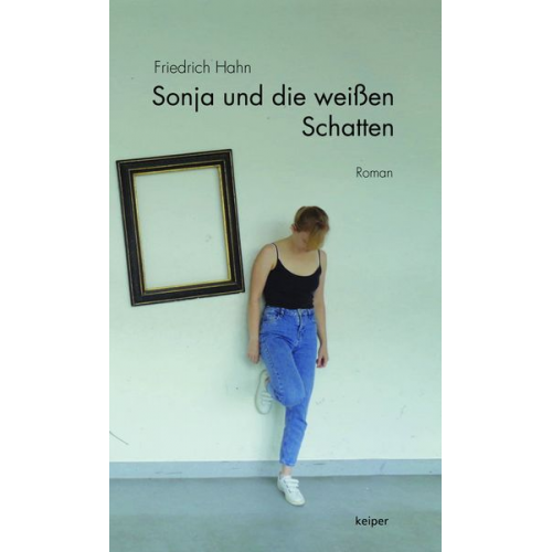 Friedrich Hahn - Sonja und die weißen Schatten