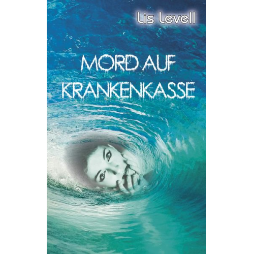 Lis Levell - Mord auf Krankenkasse